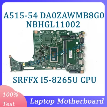 DA0ZAWMB8G0 Mainboard NBHGL11002 Za Acer A515-54 Prenosni računalnik z Matično ploščo Z SRFFX I5-8265U PROCESOR, 4 GB, 100% Popolnoma Preizkušen, ki Delajo Dobro